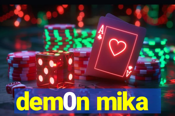 dem0n mika